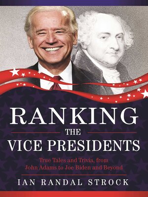cover image of Ranking the Vice Presidents: True Tales and Trivia, from John Adams to Joe Biden